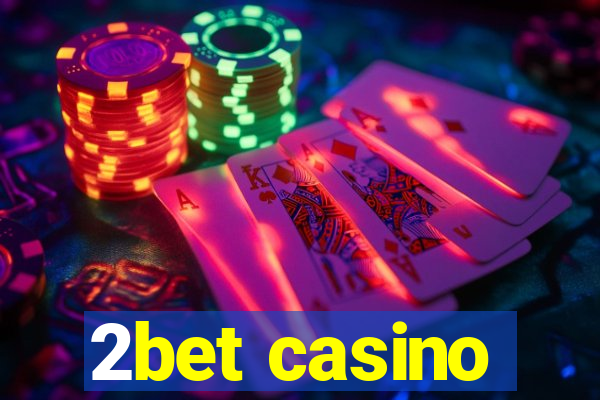 2bet casino